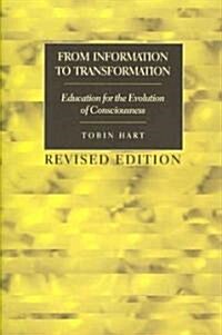 From Information to Transformation: Education for the Evolution of Consciousness (Paperback, 3, Revised)