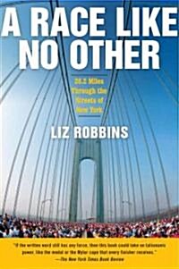 A Race Like No Other: 26.2 Miles Through the Streets of New York (Paperback)
