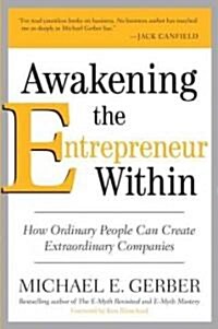 Awakening the Entrepreneur Within: How Ordinary People Can Create Extraordinary Companies (Paperback)