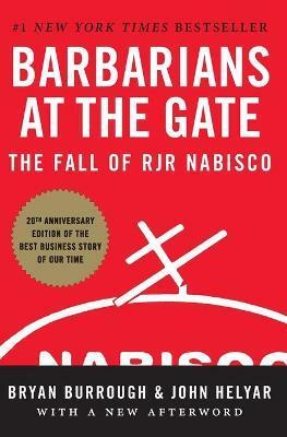 Barbarians at the Gate: The Fall of RJR Nabisco (Paperback)