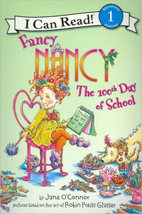 Fancy nancy : (The)100th day of school 