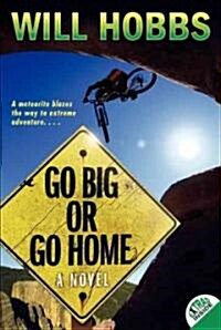 Go Big or Go Home (Paperback)