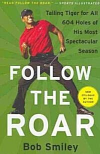 Follow the Roar (Paperback, Reprint)