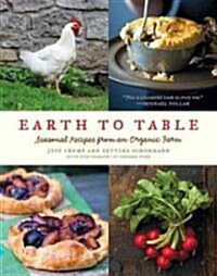 Earth to Table: Seasonal Recipes from an Organic Farm (Hardcover)