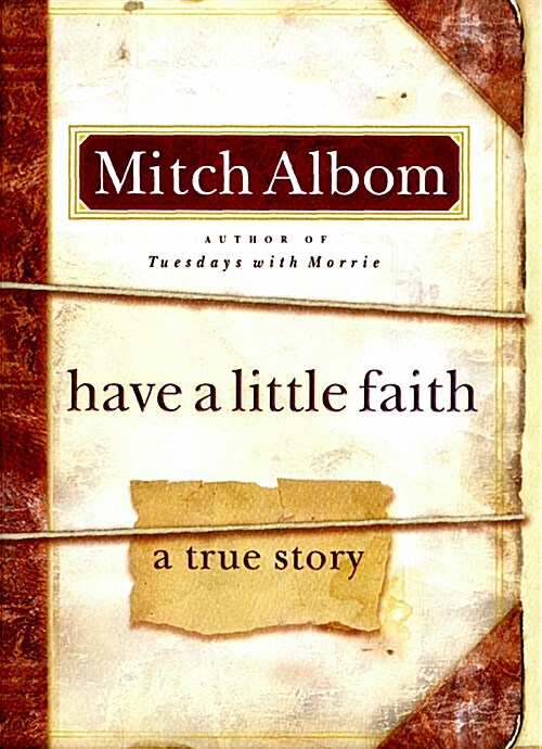 Have a Little Faith: A True Story (Hardcover, Deckle Edge)