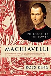 Machiavelli: Philosopher of Power (Paperback)