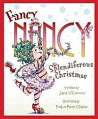 Fancy Nancy: Splendiferous Christmas: A Christmas Holiday Book for Kids (Library Binding)