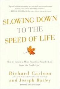 Slowing Down to the Speed of Life (Paperback)