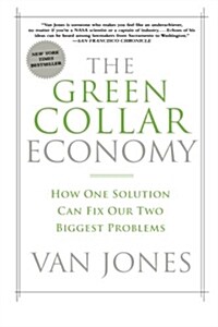 The Green Collar Economy: How One Solution Can Fix Our Two Biggest Problems (Paperback)