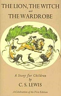 [중고] Lion, the Witch and the Wardrobe: A Celebration of the First Edition: The Classic Fantasy Adventure Series (Official Edition) (Hardcover)