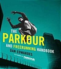 The Parkour & Freerunning Handbook (Paperback)