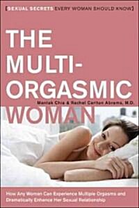 The Multi-Orgasmic Woman: Sexual Secrets Every Woman Should Know (Paperback)