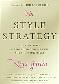The Style Strategy: A Less-Is-More Approach to Staying Chic and Shopping Smart (Hardcover)
