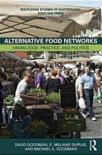 Alternative Food Networks : Knowledge, Practice, and Politics (Paperback)