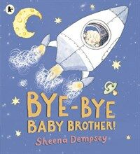 Bye-Bye Baby Brother! (Paperback)