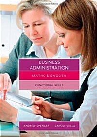 Maths and English for Business Administration : Functional Skills (Paperback)