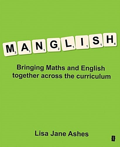 Manglish : Bringing Maths and English Together Across the Curriculum (Paperback)
