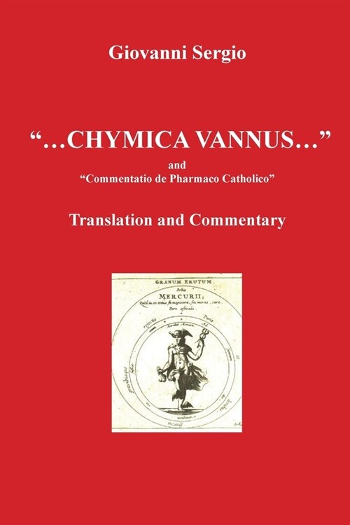 ... Chymica vannus... and Commentatio de Pharmaco Catholico - Translation and Commentary (Paperback)