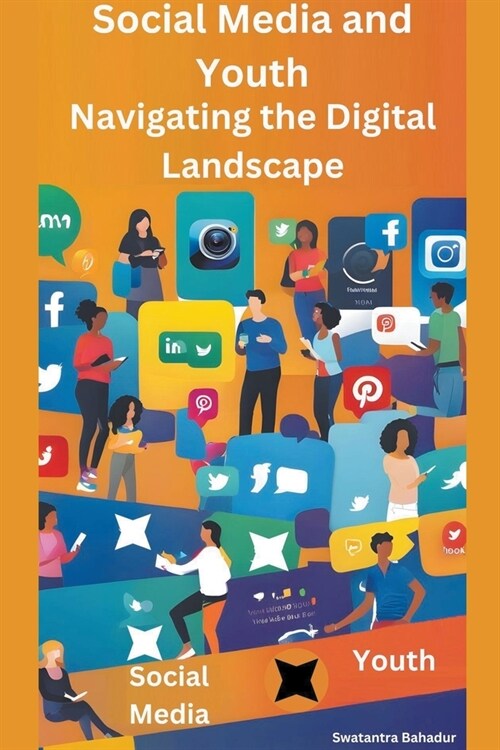 Social Media and Youth: Navigating the Digital Landscape (Paperback)