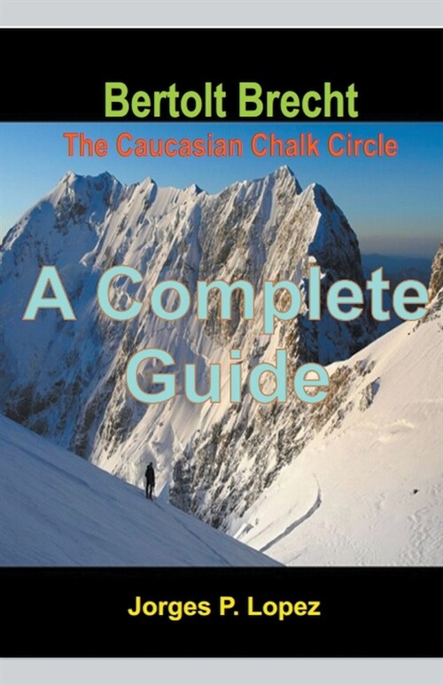 Bertolt Brecht The Caucasian Chalk Circle: A Complete Guide (Paperback)
