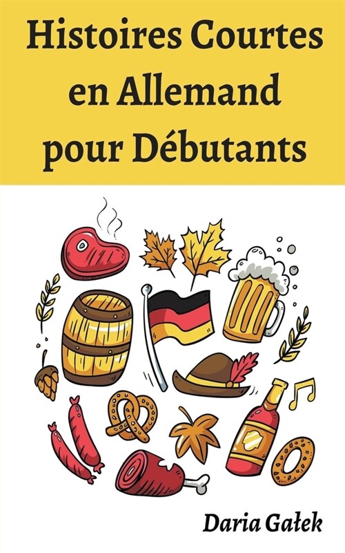 Histoires Courtes en Allemand pour D?utants (Paperback)