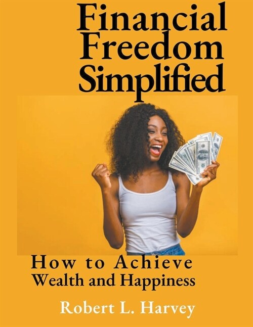 Financial Freedom Simplified (Paperback)