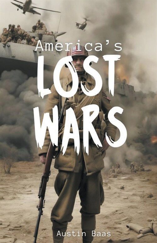 Americas Lost Wars! (Paperback)