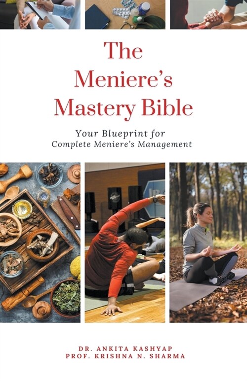 The Menieres Mastery Bible: Your Blueprint for Complete Meniere_S Management (Paperback)