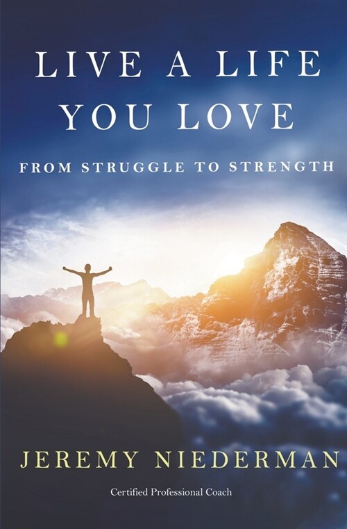Live a Life You Love: From Struggle to Strength (Paperback)