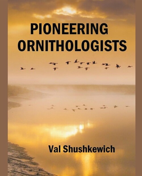 Pioneering Ornithologists (Paperback)