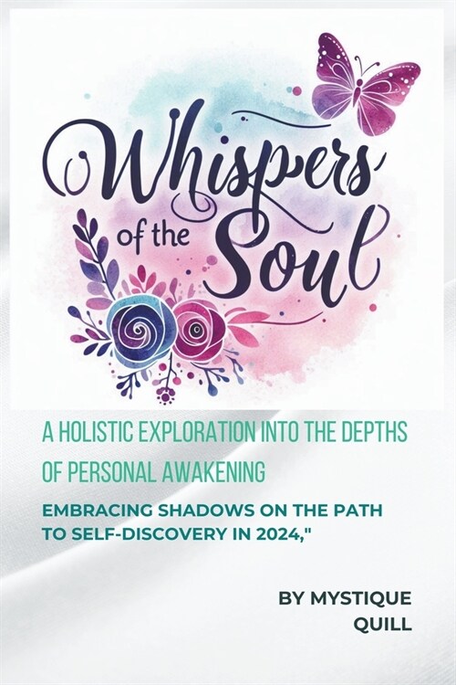 Whispers of the Soul: Embracing Shadows on the Path to Self-Discovery in 2024 (Paperback)