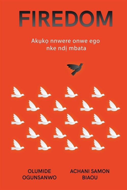 Firedom: Akụkọ nnwere onwe ego nke ndị mbata Africa (Paperback)