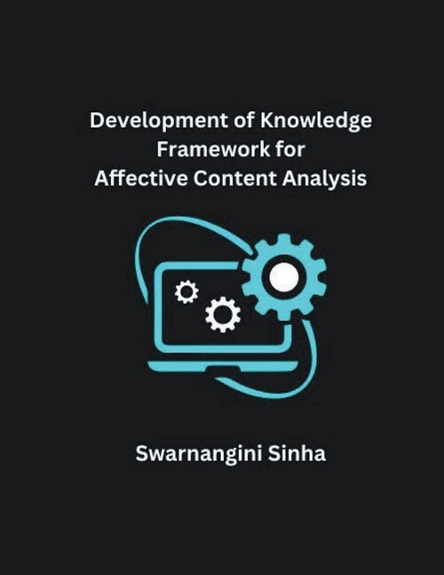 Development of Knowledge Framework for Affective Content Analysis (Paperback)