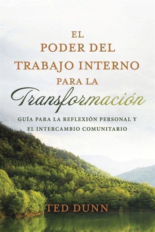 El Poder del Trabajo Interno Para La Transformaci?: Gu? Para La Reflexi? Personal Y El Intercambio Comunitario (Paperback)