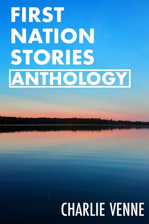 First Nation Stories Anthology (Paperback)