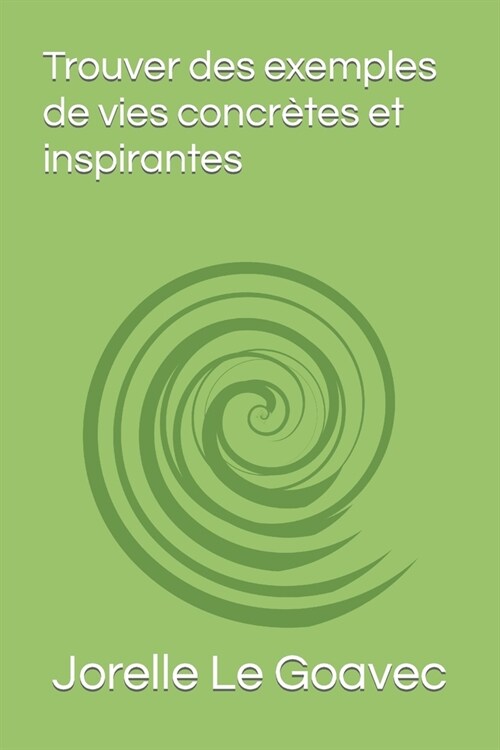 Trouver des exemples de vies concr?es et inspirantes (Paperback)