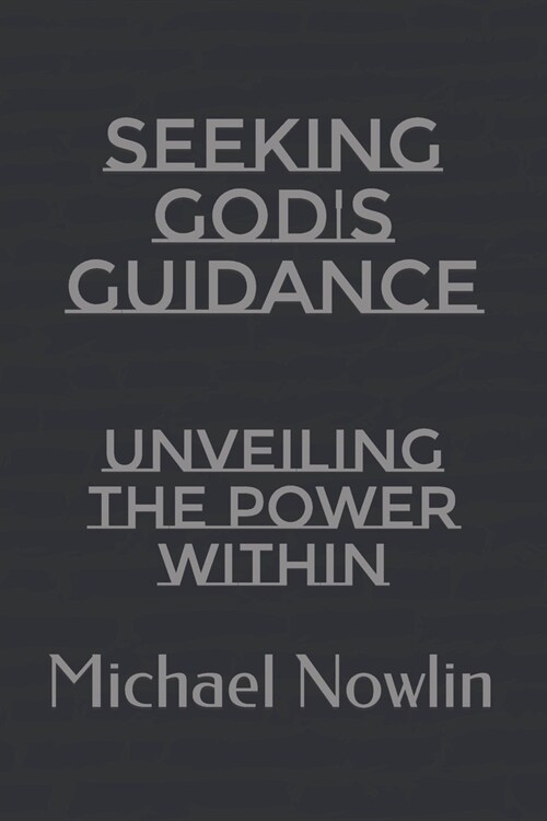 Seeking Gods Guidance: Unveiling the Power Within (Paperback)