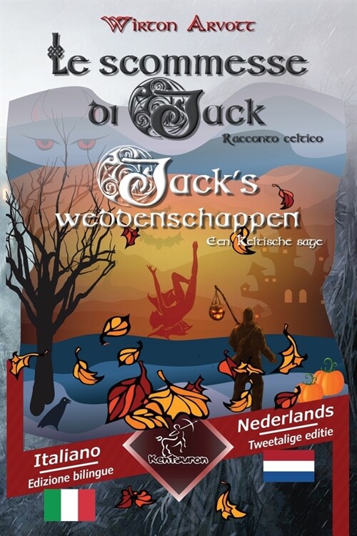 Le scommesse di Jack (Racconto celtico) - Jacks weddenschappen (Een Keltische sage): Bilingue con testo a fronte - Tweetalig met parallelle tekst: It (Paperback)