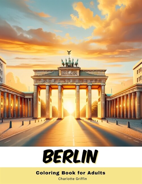 Berlin Coloring Book for Adults: 40 Pages of Berlin landmarks (Paperback)