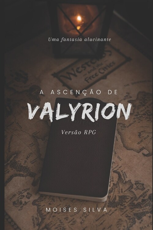 Valyrion RPG: A Ascen豫o de Arkallis.: Um sistema de RPG interativo. (Paperback)
