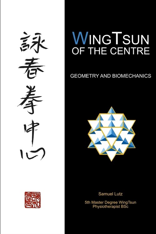 WingTsun of the Centre: Geometry and Biomechanics (Paperback)