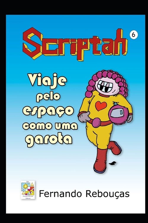 Scriptah: Viaje pelo espa? como uma garota 06 (Paperback)