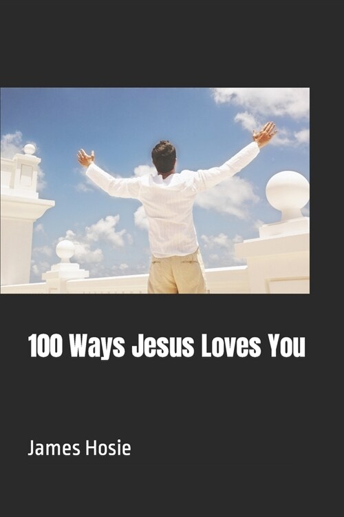 100 Ways Jesus Loves You (Paperback)