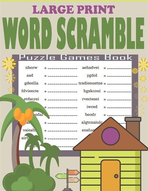 Large Print Word Scramble Puzzle Games Book: Word Scramble Book for Adults, Seniors and Teens - Exciting And Stress Relief Brain Puzzles Book (Paperback)