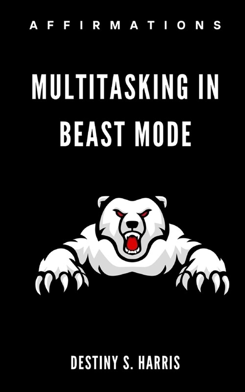 Multitasking In Beast Mode (Paperback)