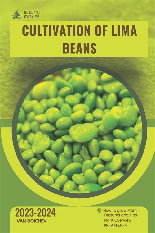 Cultivation of Lima Beans: Guide and overview (Paperback)