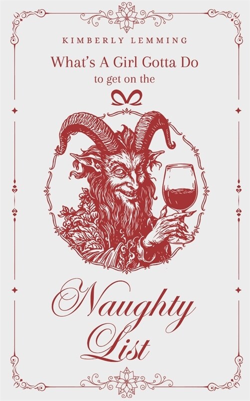 Whats A Girl Gotta Do To Get On The Naughty List? (Paperback)