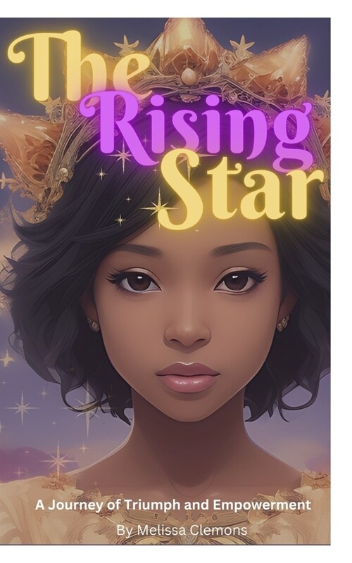 The Rising Star: A Journey of Triumph and Empowerment (Paperback)