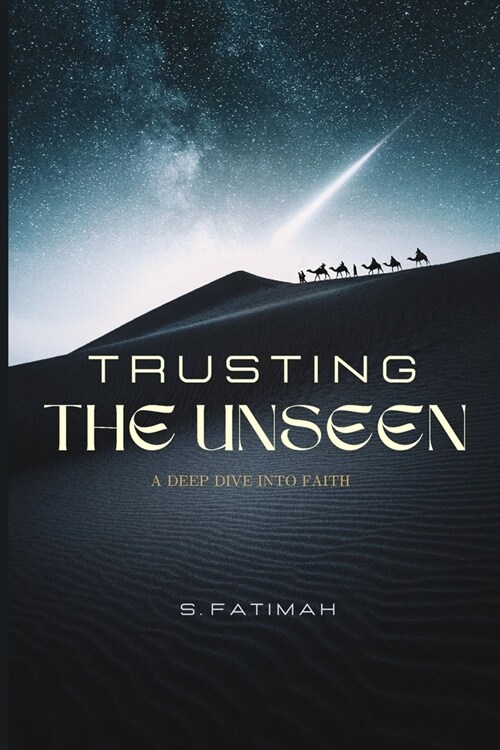 Trusting The Unseen: A Deep Dive Into Faith (Paperback)