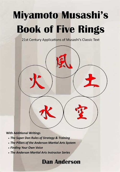 Miyamoto Musashis Book of Five Rings: 21st Century Applications of Musashis Classic Text - With Additional Writings! (Paperback)